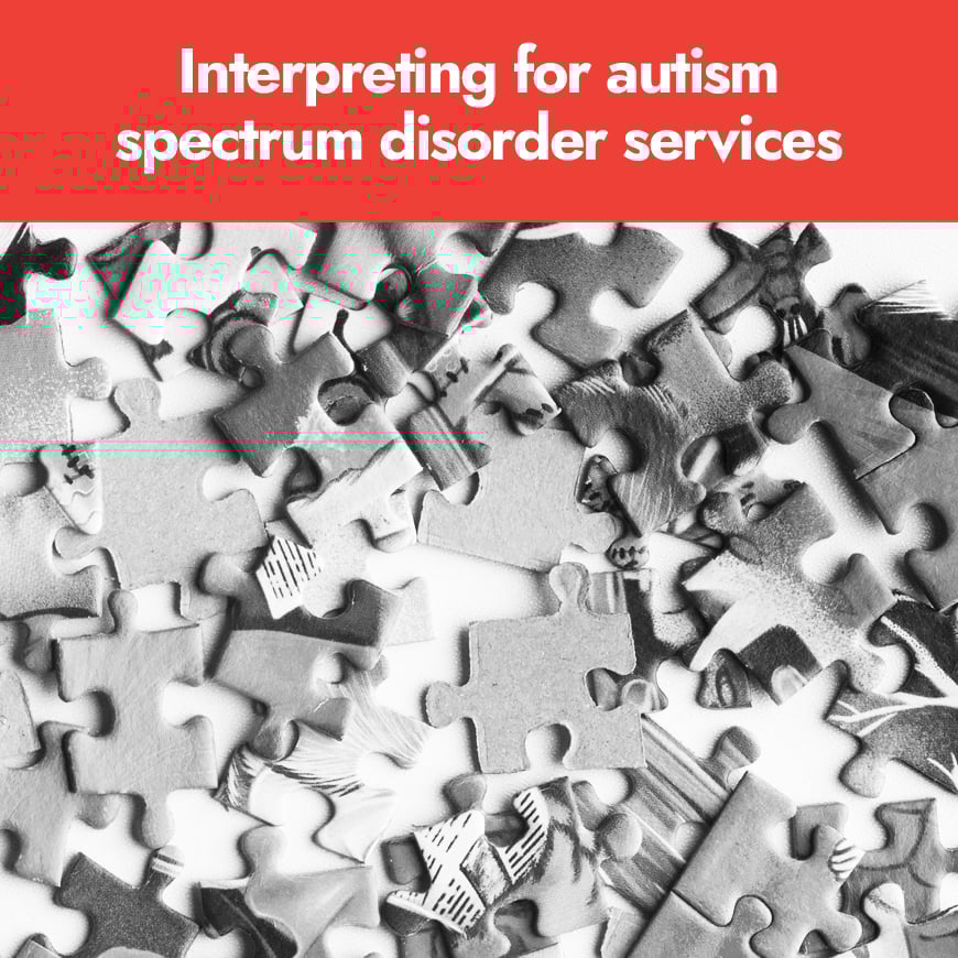 Interpreting for autism spectrum disorder services